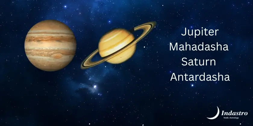 Jupiter Mahadasha Saturn Antardasha